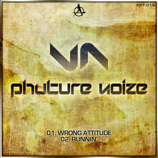 Phuture Noize - Wrong Attitude / Runnin'