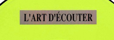 L'art D'écouter
