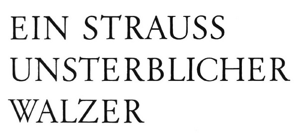 Ein Strauß Unsterblicher Walzer