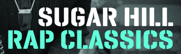Sugar Hill Rap Classics
