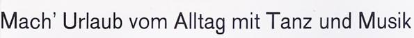 Mach' Urlaub Vom Alltag Mit Tanz Und Musik